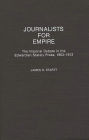 Journalists for Empire: The Imperial Debate in the Edwardian Stately Press, 1903-1913