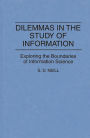 Dilemmas in the Study of Information: Exploring the Boundaries of Information Science