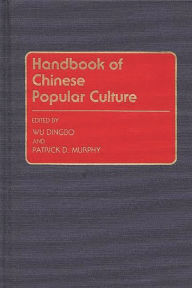 Title: Handbook of Chinese Popular Culture / Edition 1, Author: Patrick Dennis Murphy