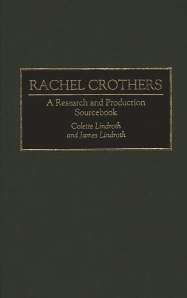Rachel Crothers: A Research and Production Sourcebook