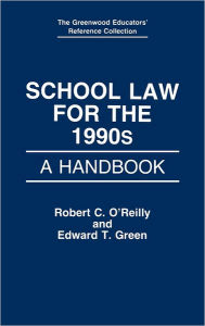 Title: School Law for the 1990s: A Handbook, Author: Edward C. Green