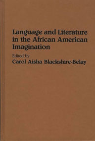 Title: Language and Literature in the African American Imagination, Author: Carol A. Blackshire-Belay