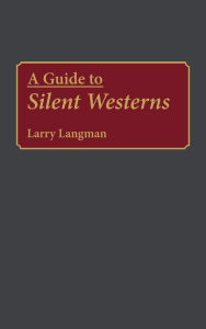 Guide To Silent Westerns