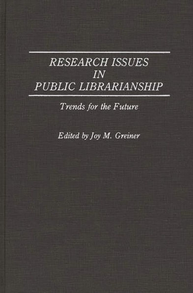 Research Issues in Public Librarianship: Trends for the Future