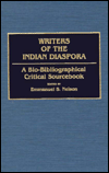 Writers of the Indian Diaspora: A Bio-Bibliographical Critical Sourcebook