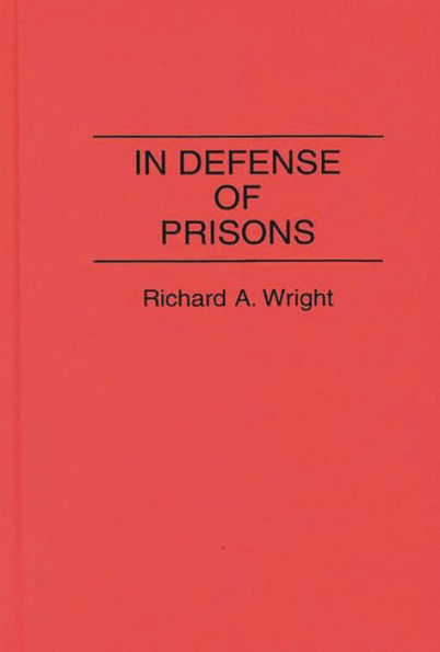In Defense of Prisons / Edition 1