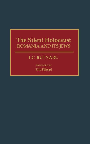 The Silent Holocaust: Romania and Its Jews