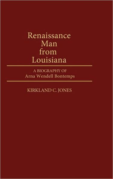 Renaissance Man from Louisiana: A Biography of Arna Wendell Bontemps