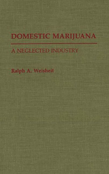 Domestic Marijuana: A Neglected Industry