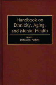 Title: Handbook on Ethnicity, Aging, and Mental Health, Author: Deborah Padgett