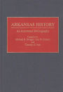 Arkansas History: An Annotated Bibliography