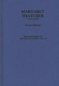 Title: Margaret Thatcher: A Bibliography, Author: Faysal Mikdadi