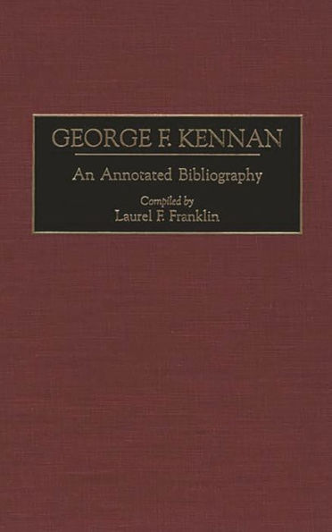 George F. Kennan: An Annotated Bibliography