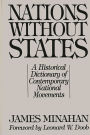 Nations without States: A Historical Dictionary of Contemporary National Movements
