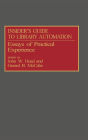 Insider's Guide to Library Automation: Essays of Practical Experience