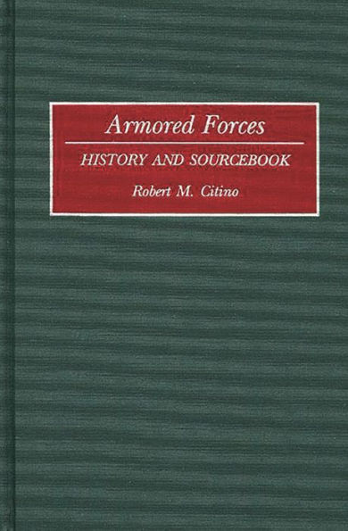 Armored Forces: History and Sourcebook