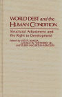 World Debt and the Human Condition: Structural Adjustment and the Right to Development