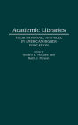 Academic Libraries: Their Rationale and Role in American Higher Education