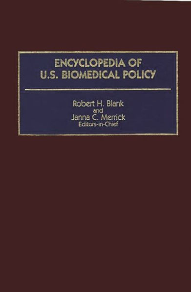 Encyclopedia of U.S. Biomedical Policy / Edition 1