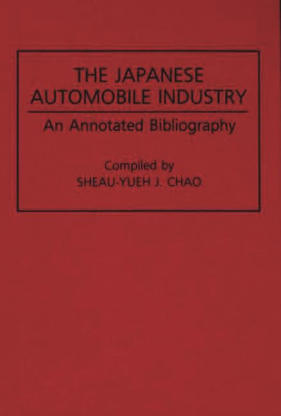 The Japanese Automobile Industry: An Annotated Bibliography