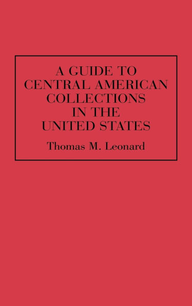 A Guide to Central American Collections in the United States