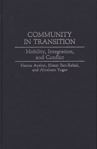 Title: Community in Transition: Mobility, Integration, and Conflict, Author: Hanna Ayalon