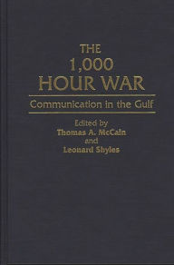 Title: The 1,000 Hour War: Communication in the Gulf, Author: Thomas Mccain