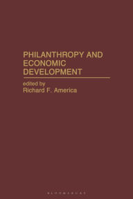 Title: Philanthropy and Economic Development, Author: Richard F. America