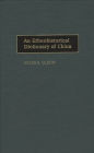 An Ethnohistorical Dictionary of China