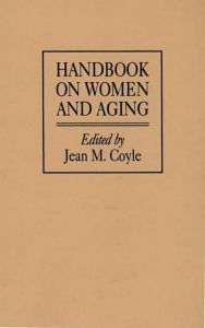 Title: Handbook on Women and Aging, Author: Jean M. Coyle