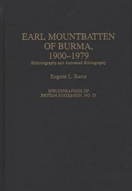 Title: Earl Mountbatten of Burma, 1900-1979: Historiography and Annotated Bibliography, Author: Eugene L. Rasor
