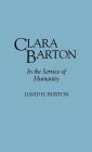 Clara Barton: In the Service of Humanity