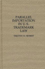 Parallel Importation in U.S. Trademark Law