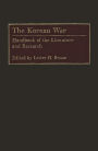 The Korean War: Handbook of the Literature and Research