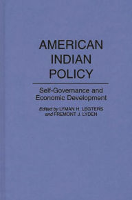 Title: American Indian Policy: Self-Governance and Economic Development, Author: Lyman H. Legters
