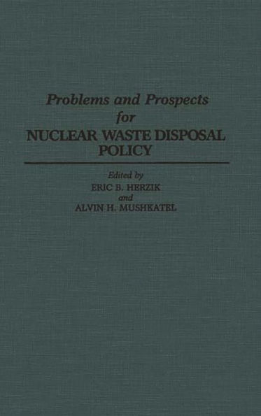 Problems and Prospects for Nuclear Waste Disposal Policy