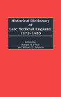 Historical Dictionary of Late Medieval England, 1272-1485