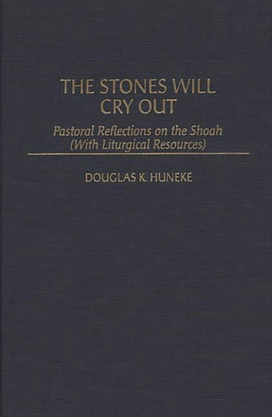 The Stones Will Cry Out: Pastoral Reflections on the Shoah (With Liturgical Resources)