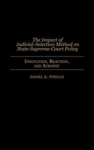 Impact Of Judicial-Selection Method On State-Supreme-Court Policy