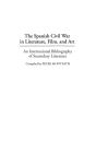 The Spanish Civil War in Literature, Film, and Art: An International Bibliography of Secondary Literature