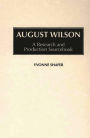 August Wilson: A Research and Production Sourcebook