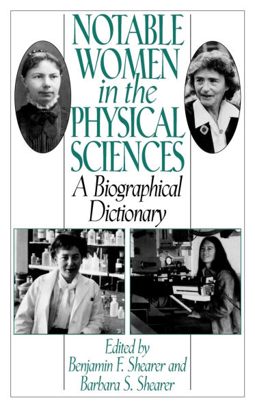 Notable Women in the Physical Sciences: A Biographical Dictionary