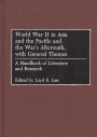 World War II in Asia and the Pacific and the War's Aftermath, with General Themes: A Handbook of Literature and Research