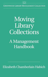 Moving Library Collections: A Management Handbook