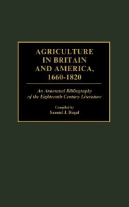Agriculture In Britain And America, 1660-1820
