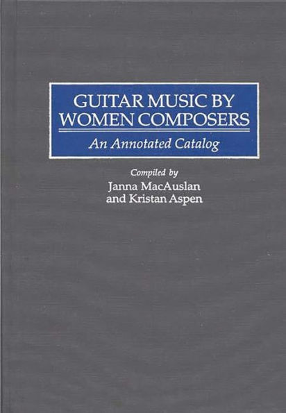 Guitar Music by Women Composers: An Annotated Catalog