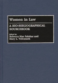 Title: Women in Law: A Bio-Bibliographical Sourcebook, Author: Rebecca M. Salokar