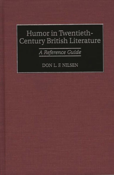 Humor in Twentieth-Century British Literature: A Reference Guide