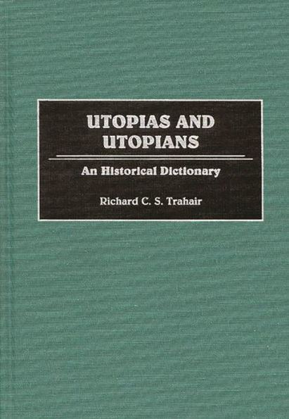 Utopias and Utopians: An Historical Dictionary