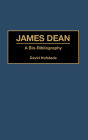 James Dean: A Bio-Bibliography